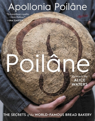 Poilâne: The Secrets of the World-Famous Bread Bakery by Apollonia Poilane