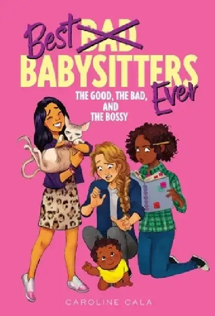 The Good, the Bad, and the Bossy by Caroline Cala