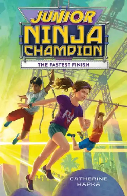 Junior Ninja Champion: The Fastest Finish by Catherine Hapka