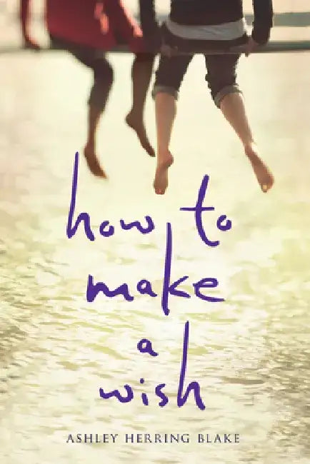 How to Make a Wish by Ashley Herring Blake
