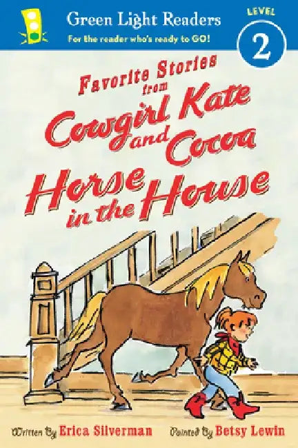 Favorite Stories from Cowgirl Kate and Cocoa: Horse in the House by Erica Silverman