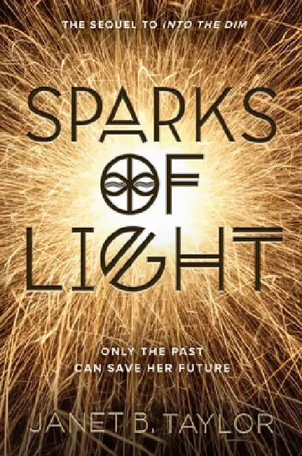 Sparks of Light by Janet B. Taylor