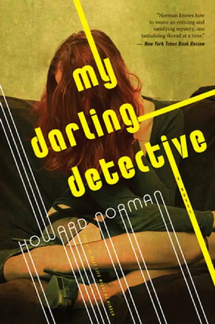 My Darling Detective by Howard Norman