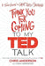 Thank You for Coming to My Ted Talk: A Teen Guide to Great Public Speaking by Chris Anderson