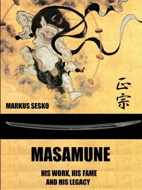 Masamune - His Work, his Fame and his Legacy (PB) by Markus Sesko