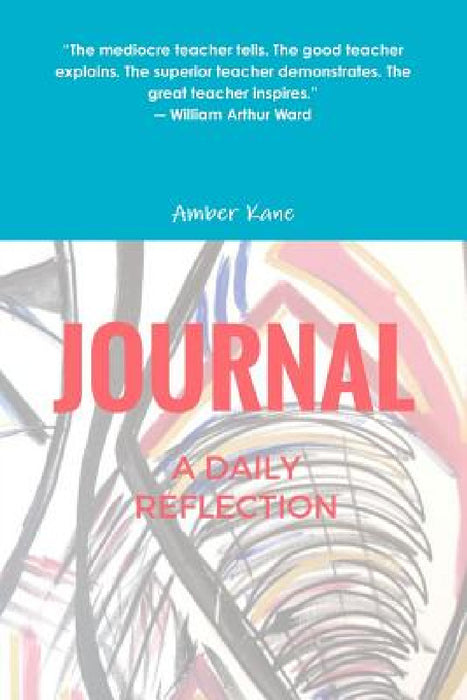 A Reflective Journal For Teachers by Amber Kane