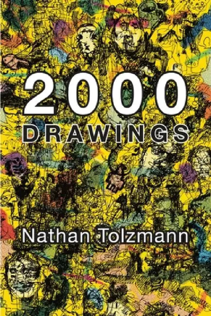 2000 Drawings by Nathan Tolzmann