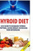 Thyroid Diet by Lindsey P