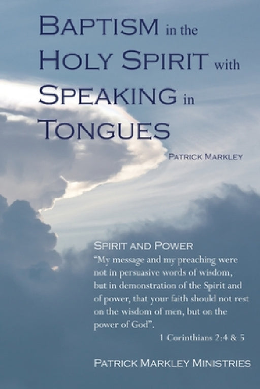 Baptism in the Holy Spirit with Speaking in Tongues by Patrick Markley