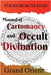 A Manual of Cartomancy and Occult Divination by Orient, Grand