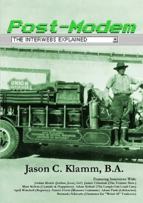 Post-Modem: The Interwebs Explained by Jason Klamm
