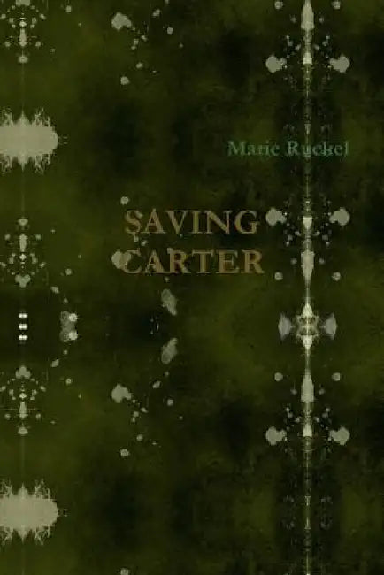 Saving Carter by Marie Ruckel