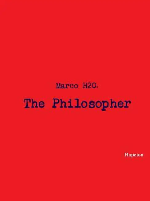 Marco H2O: The Philosopher by Hopeton