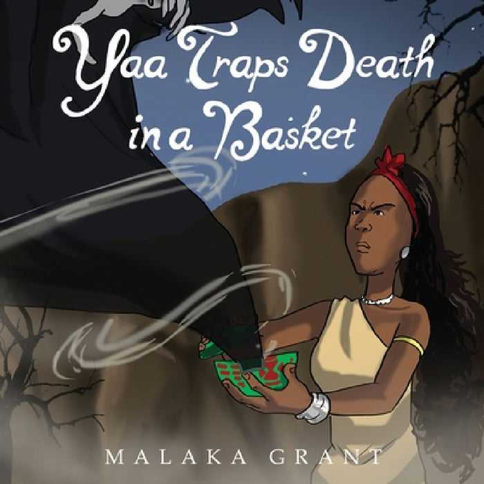 Yaa Traps Death in a Basket by Malaka Grant