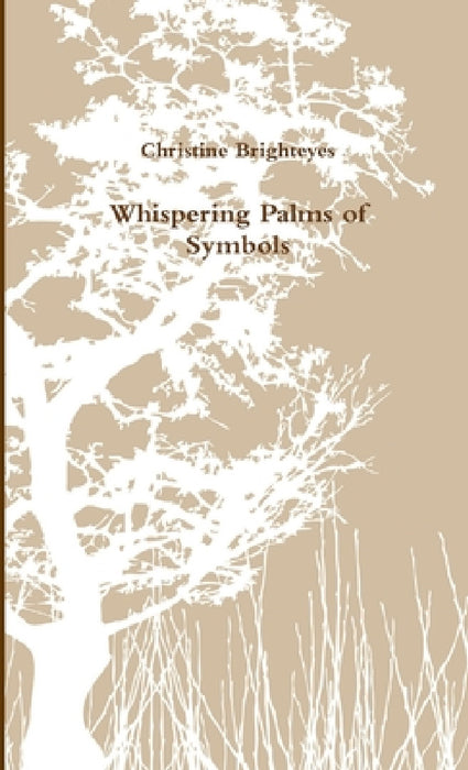 Whispering Palms of Symbols by Christine Brighteyes