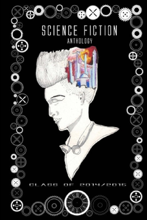 Sci Fi Anthology 2015 by Lori Butler
