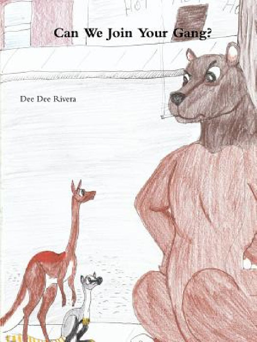 Can We Join Your Gang? by Dee Dee Rivera