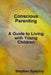 Conscious Parenting: A Guide to Living with Young Children by Stephen Spitalny