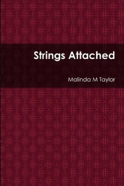 Strings Attached by Malinda M. Taylor