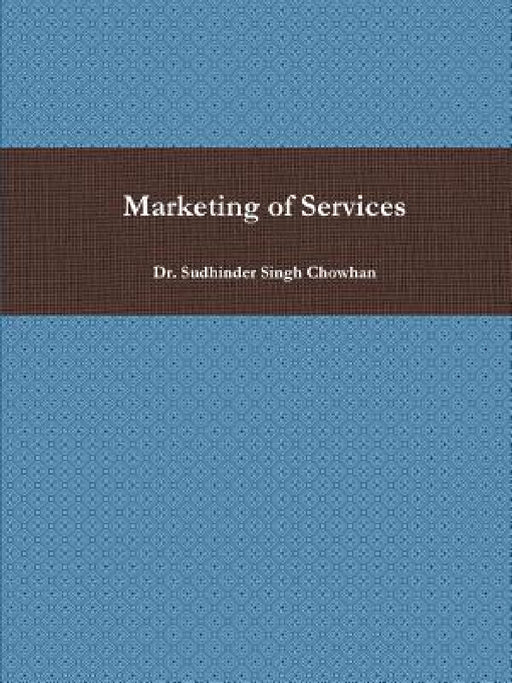 Marketing of Services by Sudhinder Singh Chowhan