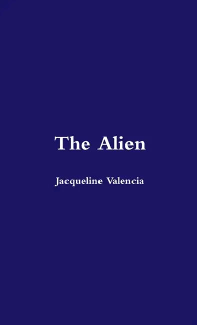 The Alien by Jacqueline Valencia