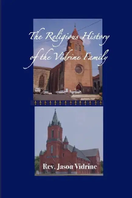 The Religious History of the Vidrine Family by Jason Vidrine