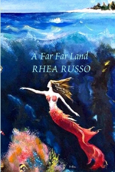 A Far Far Land by Rhea Russo