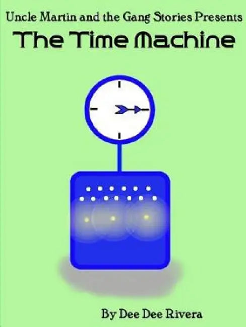 The Time Machine by Dee Dee Rivera