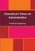Chanakya's Views on Administration by Dr Shrikant Yelegaonkar