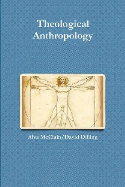 Theological Anthropology by David Dilling