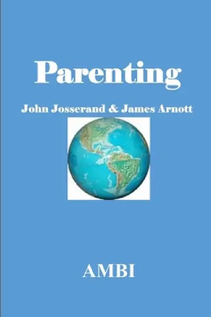Parenting by James Arnott, John Josserand