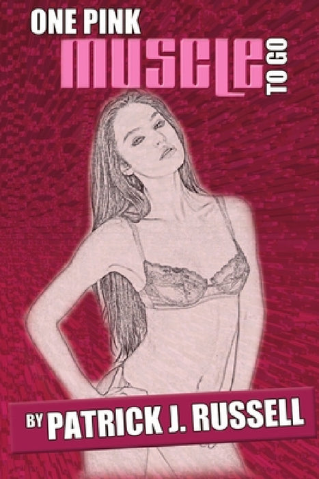 One Pink Muscle to Go by Patrick Russell