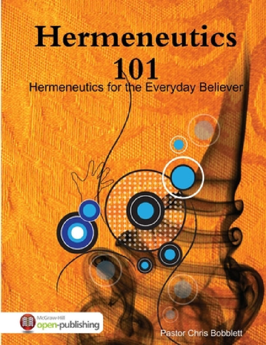 Hermeneutics 101 by Chris Bobblett