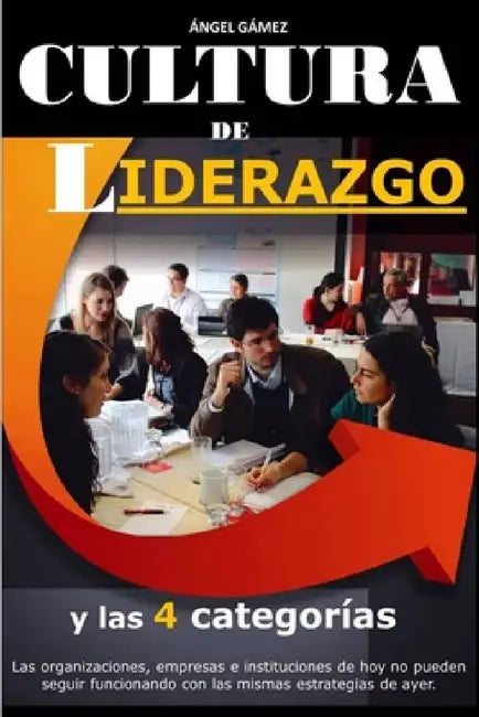 Cultura de Liderazgo by Angel Gamez