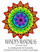 Mandy's Mandalas A Coloring Book for Humanity. Created with Love to Soothe and Inspire. by Mandy Tardif