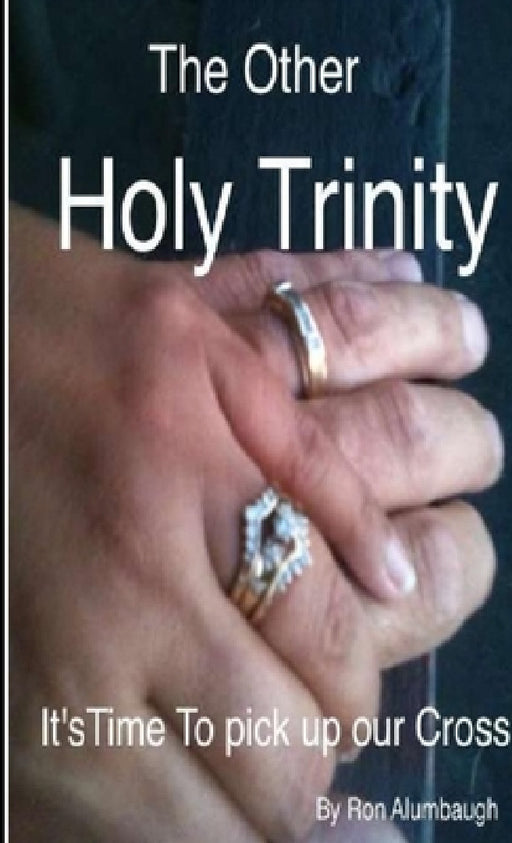 The Other Holy Trinity by Ron Alumbaugh