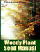 The Woody Plant Seed Manual Part I by Franklin T. Bonner, Robert P. Karrfalt