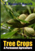 Tree Crops, A Permanent Agriculture by J. Russell Smith