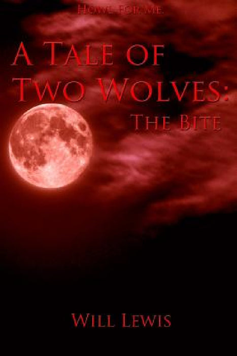 A Tale of Two Wolves: The Bite by Will Lewis