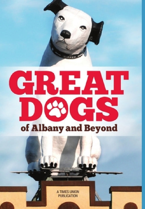 Great Dogs of Albany and Beyond by Times Union