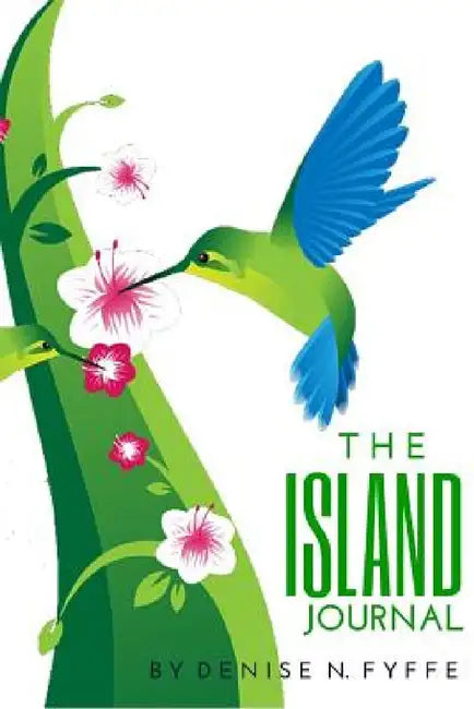 The Island Journal by Denise N. Fyffe