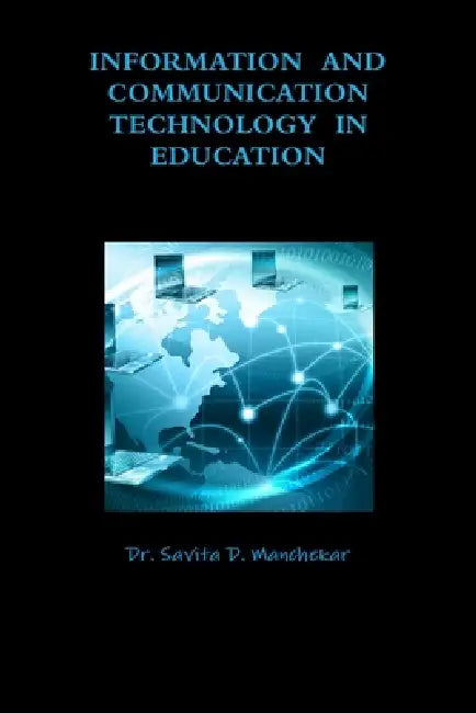 Information and Communication Technology in Education by Savita D. Manchekar