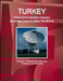 Turkey Telecommunication Industry Business Opportunities Handbook - Strategic, Practical Information and Investment Opportunities by Inc Ibp