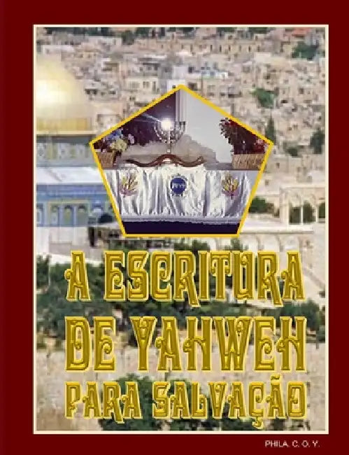 A Escritura De Yahweh Para Salvação by Phila C. O. y.