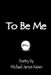 To Be Me by Michael James Kaiser