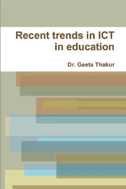 Recent trends in ICT in education by Geeta Thakur