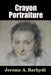 Crayon Portraiture by Jerome A. Barhydt