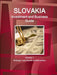 Slovakia Investment and Business Guide Volume 1 Strategic and Practical Information by Inc Ibp