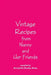 Vintage Recipes from Nanny and Her Friends by Annabelle Amelia Ames