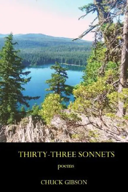 Thirty-Three Sonnets by Chuck Gibson